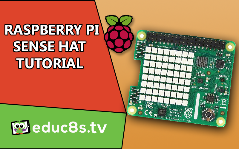 Raspberry Pi Sense Hat Tutorial