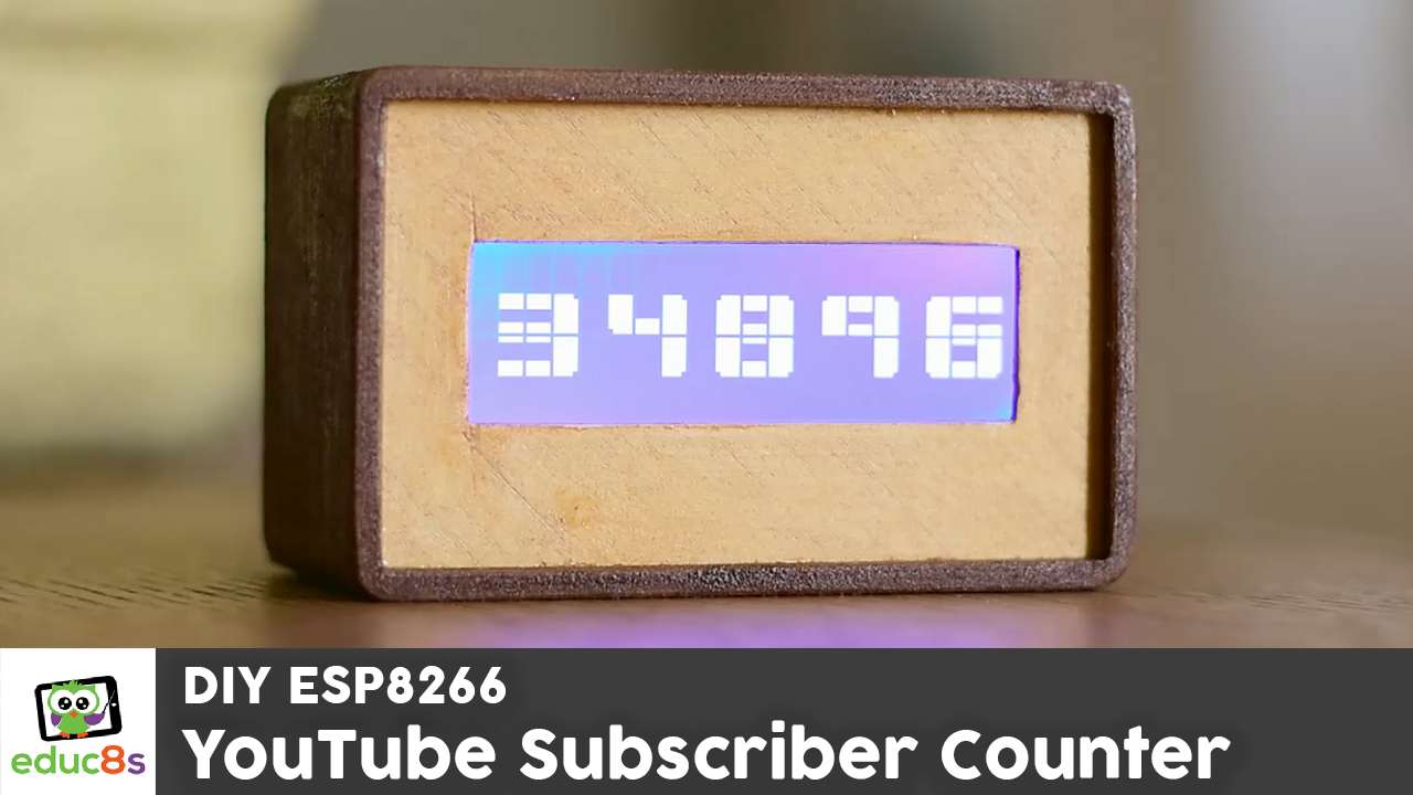 Diy Youtube Subscriber Counter Educ8s Tv Watch Learn Build