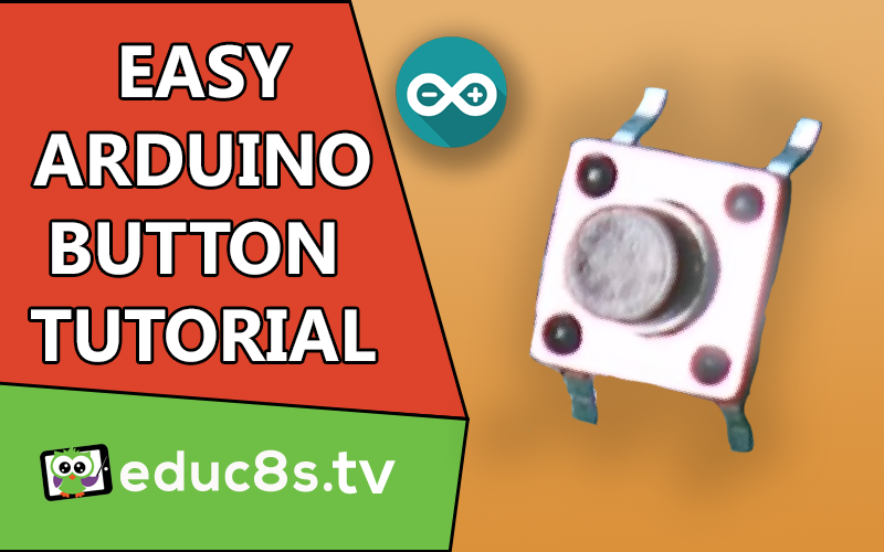 Easy Arduino Button Tutorial